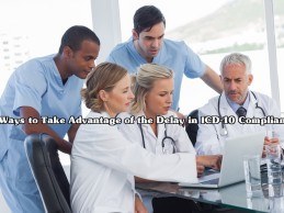 6 Ways to Take Advantage of the Delay in ICD-10 Compliance