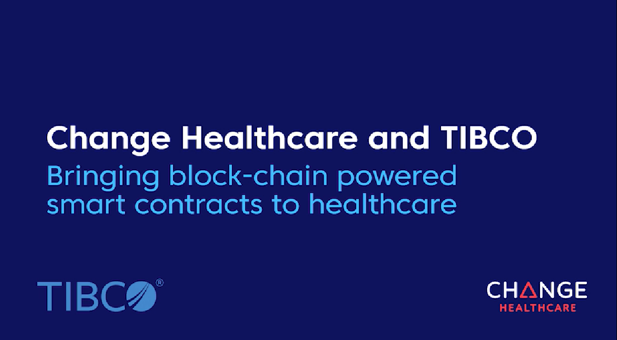 Change Healthcare, TIBCO Collab to Bring Blockchain-Powered Smart Contracts to Healthcare