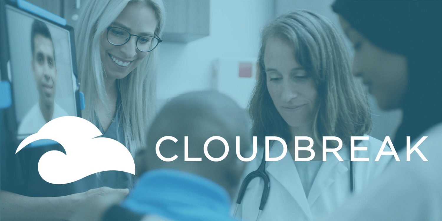 Cloudbreak Health Lands $10M for Unified Telemedicine Platform to Fuel Growth