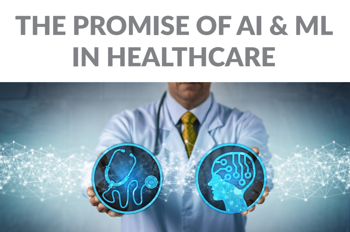 Report: The Promise of Artificial Intelligence & Machine Learning in Healthcare