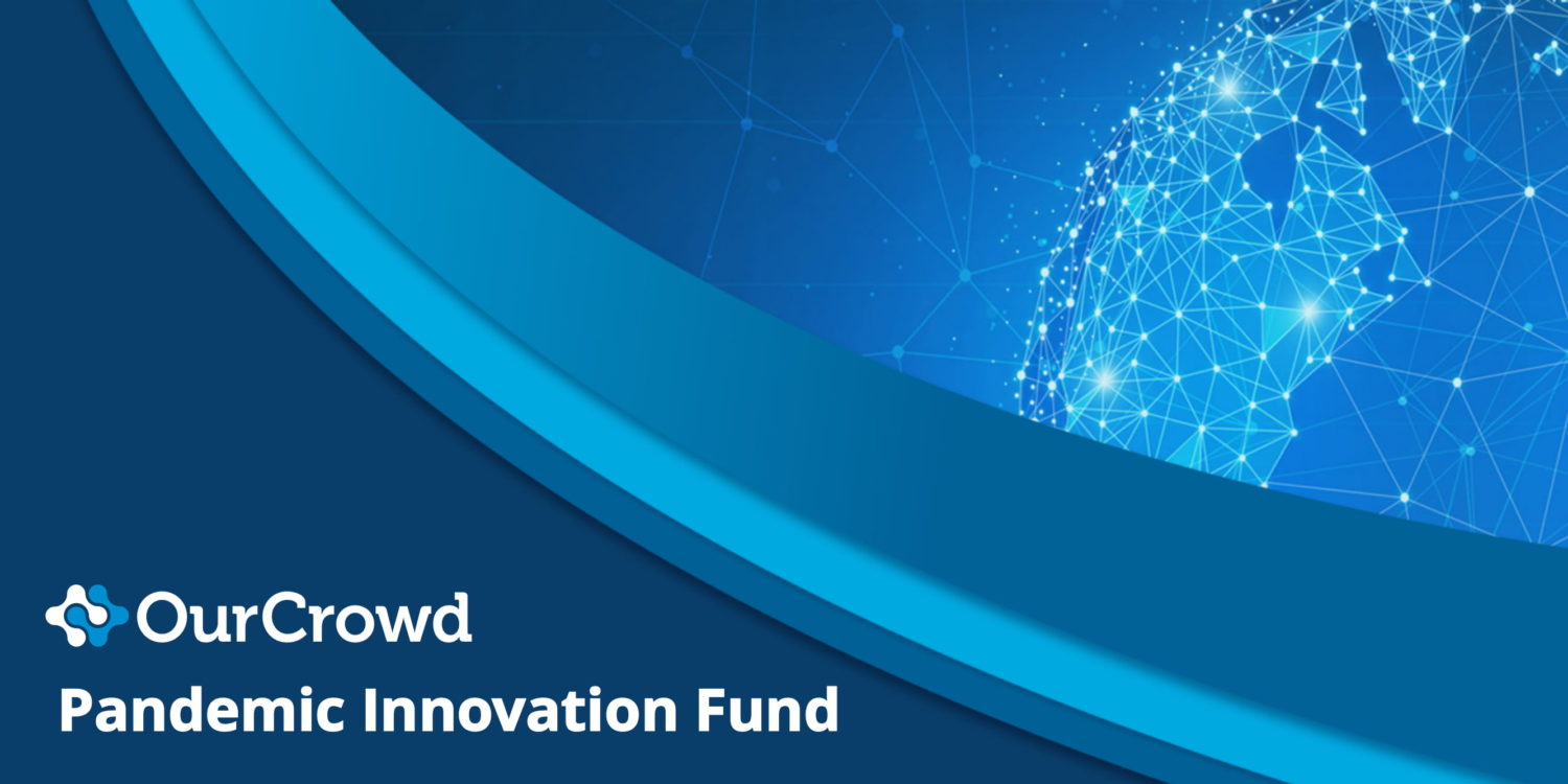 OurCrowd Launches $100M Pandemic Fund to Target Solutions for COVID-19