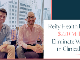 Reify Health Secures $220M to Go Beyond Decentralized Clinical Trials