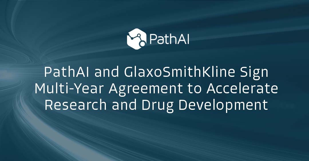 PathAI and GlaxoSmithKline Partner to Accelerate Research and Drug Development