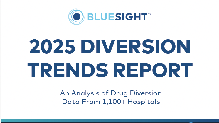 Bluesight Report: How Software is Cutting Hospital Drug Diversion