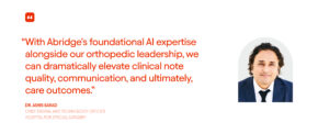 Abridge and Hospital for Special Surgery Partner to Advance Orthopedic Clinical Documentation with AI