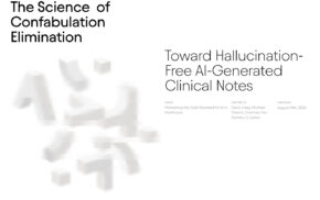 Abridge Outlines Approach to Eliminating AI Hallucinations in Clinical Notes