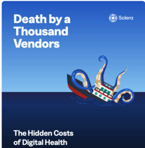 Death by a Thousand Vendors: The Hidden Costs of Digital Health Solera Health Report