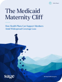 Sage Growth Partners Releases "The Medicaid Maternity Cliff" Report: Half of Medicaid Mothers Anticipate Coverage Loss