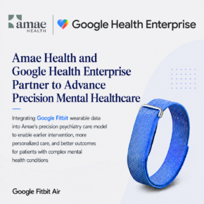 Amae Health Collaborates with Google Health Enterprise to Drive Precision Psychiatry