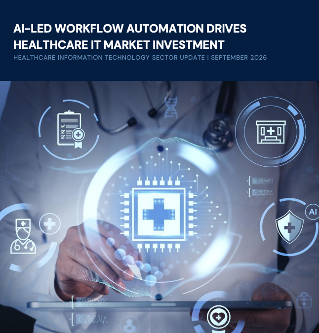 Capstone Partners Reports 93.8% Surge in AI-Enabled Healthcare IT M&A