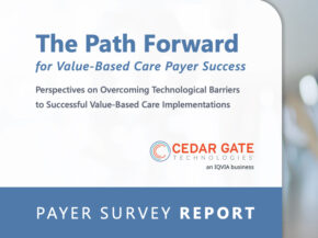 Cedar Gate Survey Reveals 83% of Health Plans Miss VBC Outcomes Due to Fragmented Data