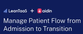 LeanTaaS Acquires Care Transition Platform Aidin to Expand iQueue for Inpatient Flow