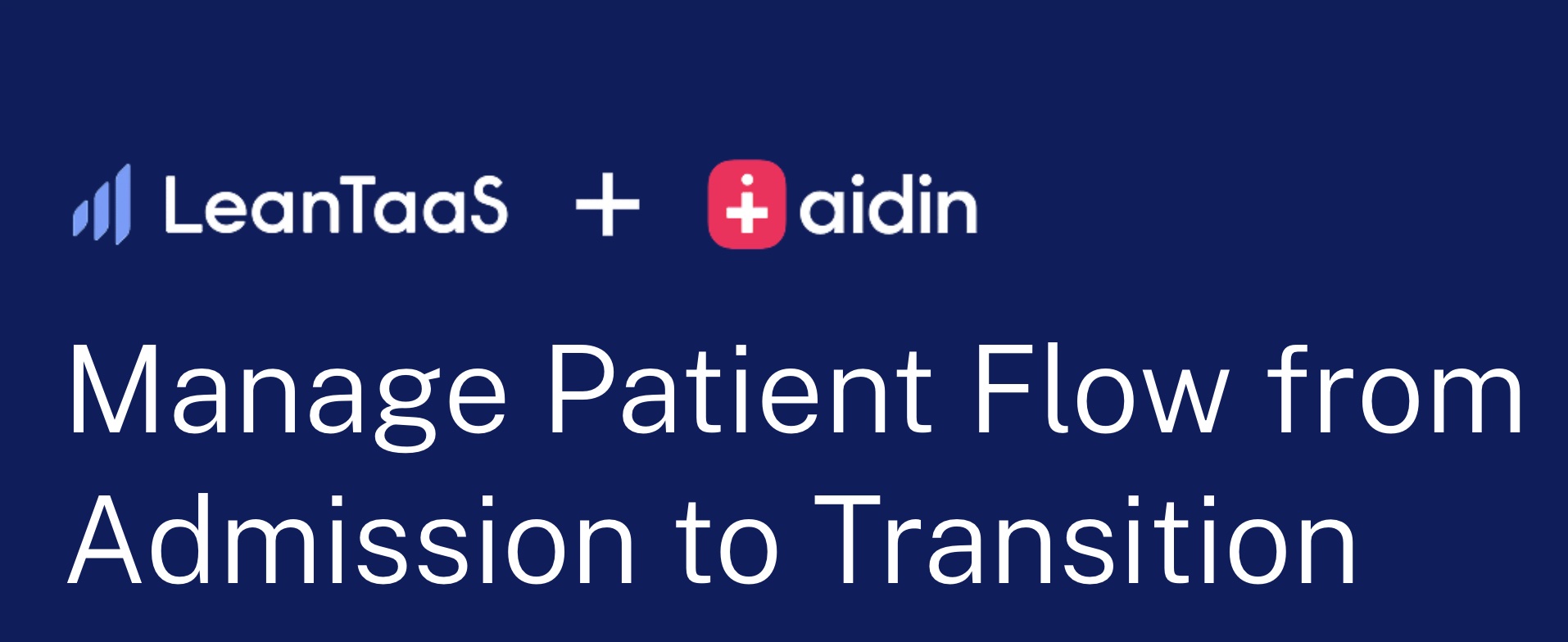 LeanTaaS Acquires Care Transition Platform Aidin to Expand iQueue for Inpatient Flow